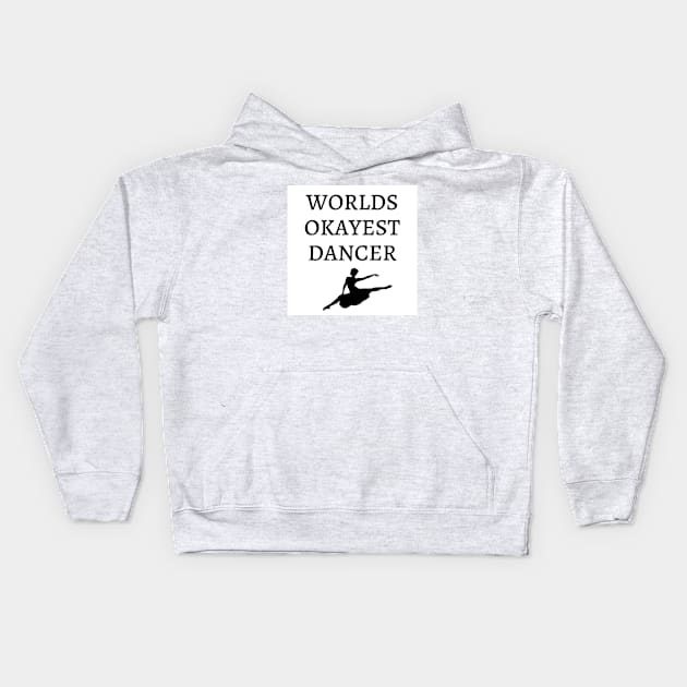 World okayest dancer Kids Hoodie by Word and Saying